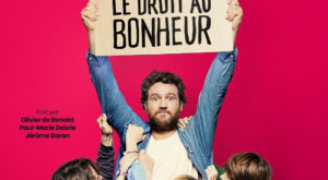 Affiche spectacle Le Droit au Bonheur de Olivier de Benoist