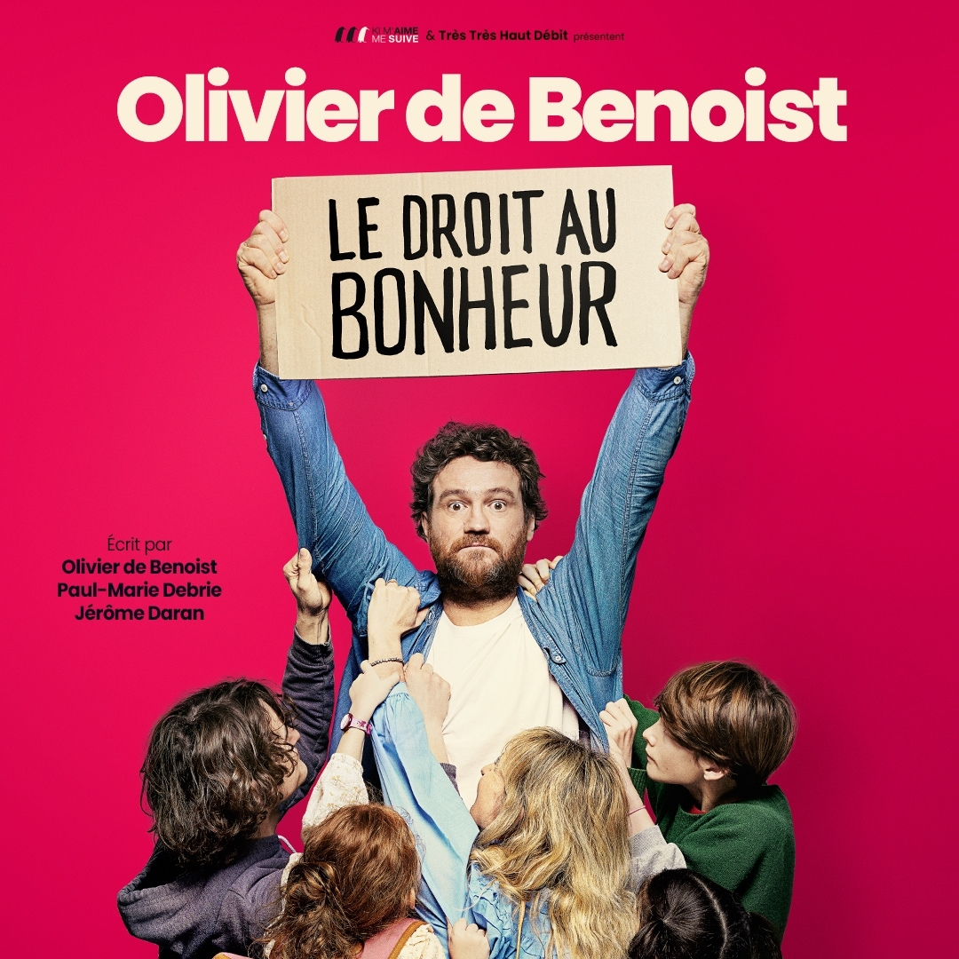 Affiche spectacle Le Droit au Bonheur de Olivier de Benoist